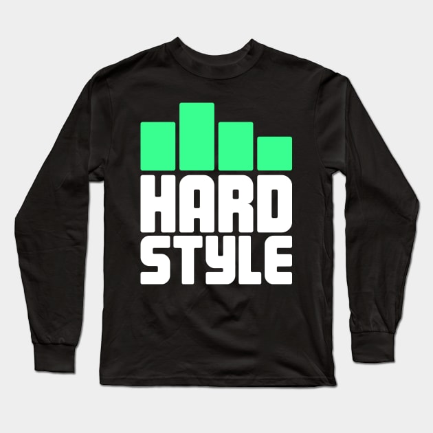 Hardstyle Electronic Music Gift For EDM Raver Long Sleeve T-Shirt by MeatMan